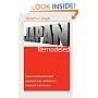 Japan Remodeled: How Government and Industry Are Reforming Japanese Capitalism (Cornell Studies in Political Economy)