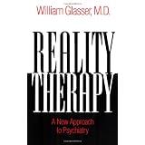 Reality Therapy: A New Approach to Psychiatry (Colophon Books) ~ William Glasser