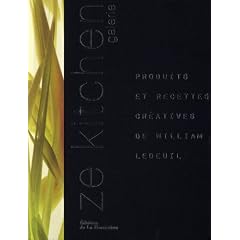 Ze kitchen galerie : Produits et recettes cr�atives de William Ledeuil