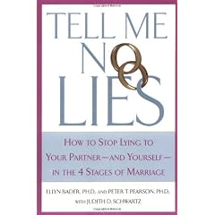 Tell Me No Lies: How to Stop Lying to Your Partner-And Yourself-In the 4 Stages of Marriage