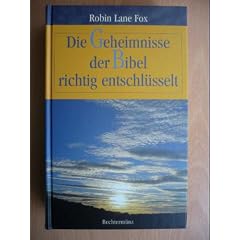 Die Geheimnisse der Bibel richtig entschl�sselt. Legende und Wahrheit in der Bibel