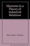 Elements in a theory of industrial relations