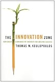 The Innovation Zone: How Great Companies Re-Innovate for Amazing Success