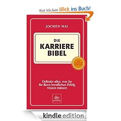 Die Karriere-Bibel: Definitiv alles, was Sie für Ihren beruflichen Erfolg wissen müssen