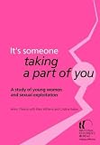 It's Someone Taking a Part of you: A Study of Young Women and Sexual Exploitation