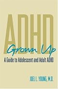 ADHD Grown Up: A  Guide to Adolescent and Adult ADHD