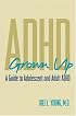 ADHD Grown Up: A  Guide to Adolescent and Adult ADHD