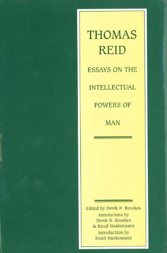 essays on the intellectual powers of man a critical edition edinborgh edition of thomas reid edinburgh edition