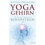 Yoga-Gehirn: Wie und warum Yoga auf unser Bewusstsein wirkt