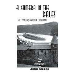 A Camera in the Dales: A Photographic Record