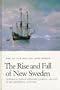 Rise and Fall of New Sweden: Governor Johan Risingh's Journal, 1654-55, in Its Historical Context (Acta Universitatis Upsaliensis. Acta Bibliothecae R. Universitatis Upsaliensis)