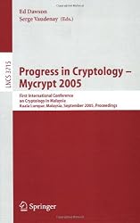 Progress in Cryptology - Mycrypt 2005: First International Conference on Cryptology in Malaysia, Kuala Lumpur, Malaysia, September 28-30, 2005, ... Computer Science / Security and Cryptology)