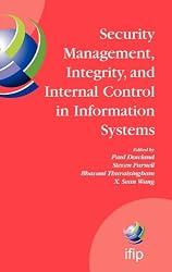 Security Management, Integrity, and Internal Control in Information Systems: IFIP TC-11 WG 11.1 & WG 11.5 Joint Working Conference (IFIP Advances in Information and Communication Technology)