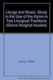 The liturgy and music : a study of the use of the hymn in two liturgical traditions