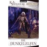 Die Dunkelelfen: Die Legende von Drizztvon "R.A. Salvatore"