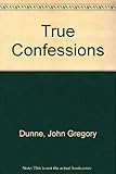 True confessions : a novel