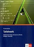 Produkt-Bild: Tafelwerk Mathematik, Physik, Astronomie, Chemie, Biologie, Informatik. Sekundarstufe I und II. Gymnasium: Formel -  Daten - Tabellen