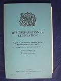 The preparation of legislation : report of a committee appointed by the Lord President of the Council