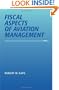Fiscal Aspects of Aviation Management (Southern Illinois University Press Series in Aviation Manage)