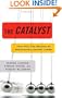 The Catalyst: How You Can Become an Extraordinary Growth Leader