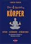 Der 4-Stunden-K�rper: Fitter - ges�nder - attraktiver - Mit minimalem Aufwand ein Maximum erreichen