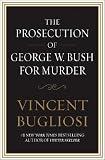 The Prosecution of George W. Bush for Murder