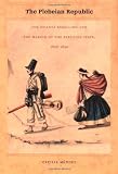 The Plebeian Republic: The Huanta Rebellion and the Making of the Peruvian State, 1820–1850