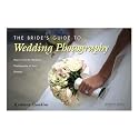 The Brides Guide To Wedding Photography by Steve Sint ISBN: 1579904815