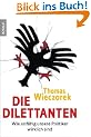 Die Dilettanten: Wie unf�hig unsere Politiker wirklich sind