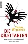 Die Dilettanten: Wie unf�hig unsere Politiker wirklich sind
