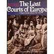 The Last Courts of Europe: A Royal Family Album, 1860-1914