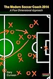 The Modern Soccer Coach 2014: A Four Dimensional Approach