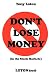 DON'T LOSE MONEY! (in the Stock Markets)