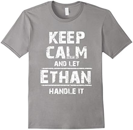 Men's Keep Calm and Let ETHAN Handle It T Shirt Medium Slate