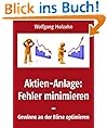 Aktien-Anlage: Fehler minimieren - Gewinne an der B�rse optimieren