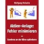 Aktien-Anlage: Fehler minimieren - Gewinne an der &hellip von Wolfgang Molzahn