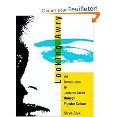 Looking Awry: An Introduction to Jacques Lacan Through Popular Culture
