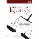 Voices Against Injustice: Ten Christians who spoke out for Justice