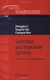 Switched and Impulsive Systems: Analysis, Design and Applications (Lecture Notes in Control and Information Sciences)