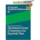 Discontinuous Groups of Isometries in the Hyperbolic Plane (De Gruyter Studies in... by W. Fenchel, Jakob Nielsen, and Asmus L. Schmidt