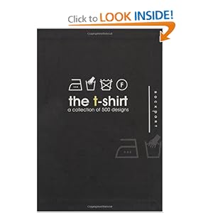 The T-Shirt: A Collection of 500 Designs by Lou Lv and Zhang Huiguang