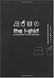 The T-Shirt: A Collection of 500 Designs