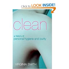 Clean: A History of Personal Hygiene and Purity