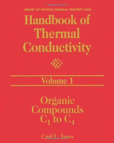 Handbook of Thermal Conductivity, Volume 1:: Organic Compounds C1 to C4