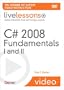 C# 2008 Fundamentals I and II LiveLessons (Video Training)
