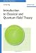 Introduction to Classical and Quantum Field Theory (Physics Textbook)