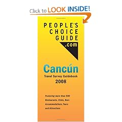 People's Choice Guide Cancun 2008 - Cancun Travel Guide & Survey