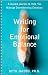 Writing for Emotional Balance: A Guided Journal to Help You Manage Overwhelming Emotions