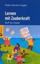 Lernen mit Zauberkraft: NLP für Kinder
