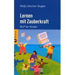 Lernen mit Zauberkraft: NLP f�r Kinder